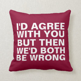 Lustige Argumente Kissen