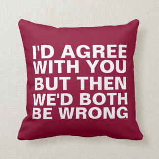 Lustige Argumente Kissen