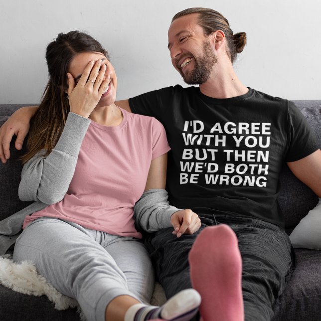 Lustige Argumente T-Shirt (Von Creator hochgeladen)