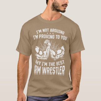 Lustige Arm Wrestler Zitate Arm Wrestling Zitate f T-Shirt