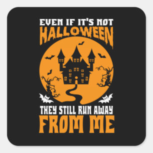 Lustige Aufkleber, auch wenn es nicht Halloween is Quadratischer Aufkleber