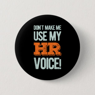 Lustige Aussage Bring mich nicht dazu, meine HR-St Button