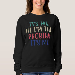 Lustige Aussage Es-bin-Ich Hallo Ich bin das Probl Sweatshirt