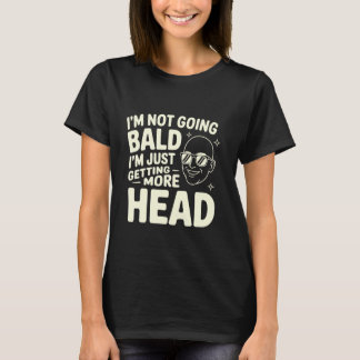 Lustige Aussage Ich bekomme nicht eine Glatze, son T-Shirt