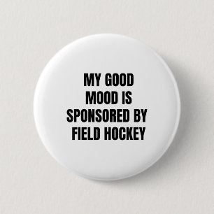 Lustige Aussage Meine Gute Laune Wird Von Field Ho Button