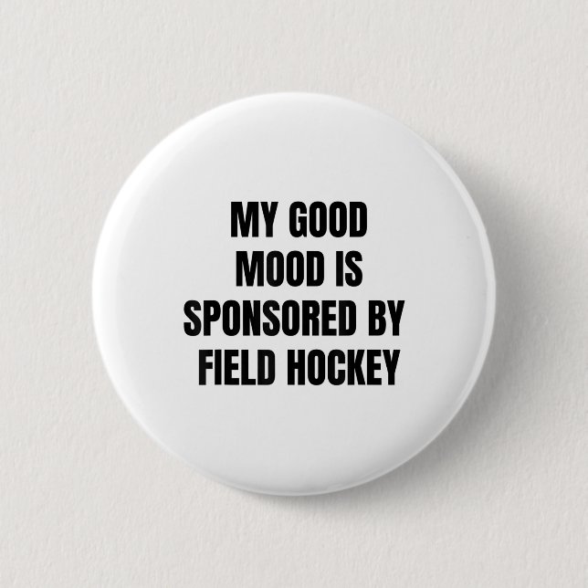 Lustige Aussage Meine Gute Laune Wird Von Field Ho Button (Vorderseite)