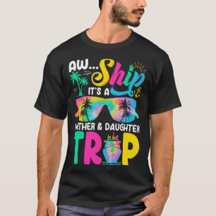 Lustige Aw Schiff Es Ist Eine Mutter-Tochter-Reise T-Shirt