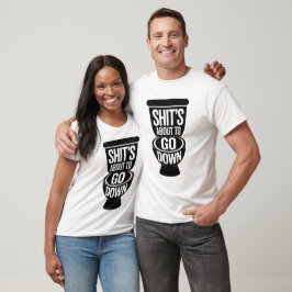Lustige Badezimmer-Humor-Scheiße wird passieren T-Shirt