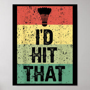 Lustige Badminton-Spieler-Zitate - Ich würde das s Poster