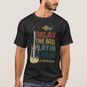 Lustige Bassgitarre Zitat Entspannung Der Bassspie T-Shirt