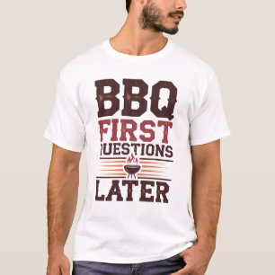 Lustige BBQ Erste Fragen Späterer Pitmaster Grill T-Shirt