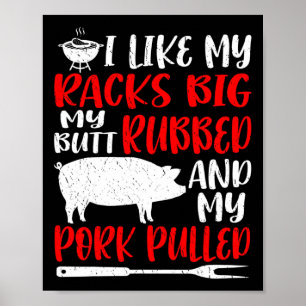 Lustige Bbq Ich mag meine Racks groß Mein Hintern  Poster