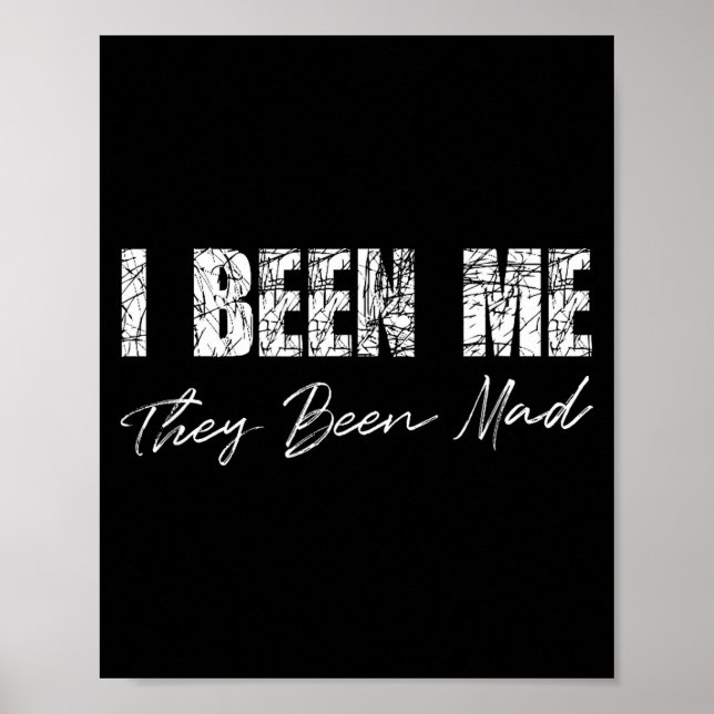 Lustige Been Been Mad Sagen-Quote für Männer oder  Poster (Vorne)