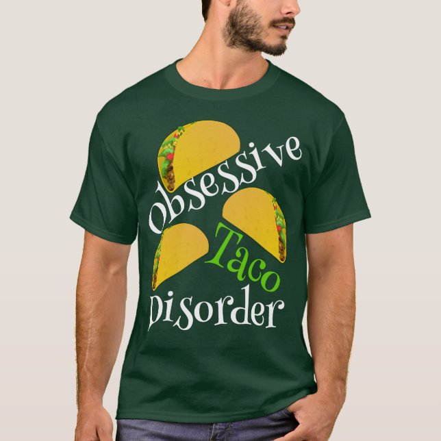 Lustige besessene Taco-Störung T-Shirt (Vorderseite)