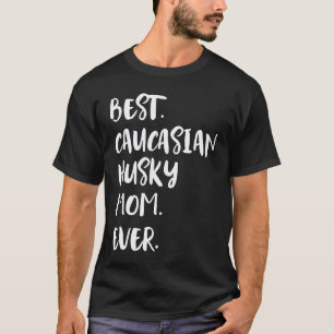 Lustige beste kaukasische Husky-Mutter überhaupt k T-Shirt