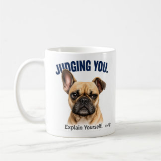 Lustige Beurteilung Ihrer Französische Bulldogge K Kaffeetasse