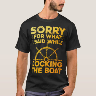 Lustige Bootsfahrt Für Männer Frauen Docking Das B T-Shirt