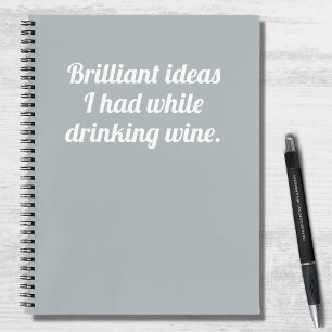 Lustige brillante Ideen Wein trinken Zitat Notizbuch