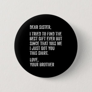 Lustige Bruder Nachricht Liebe Schwester Ich Habe Button