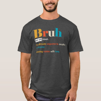 Lustige Bruh-Definition Männlicher Freund Bruder F T-Shirt