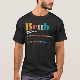 Lustige Bruh-Definition Männlicher Freund Bruder F T-Shirt
