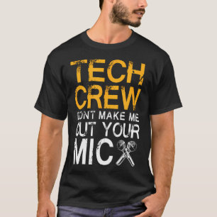Lustige Bühnenleitung Reiß Mich Nicht Den Mikrofon T-Shirt