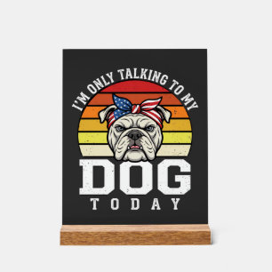 Lustige Bulldogge Hunde Liebhaber Retro Zitat Acrylschild