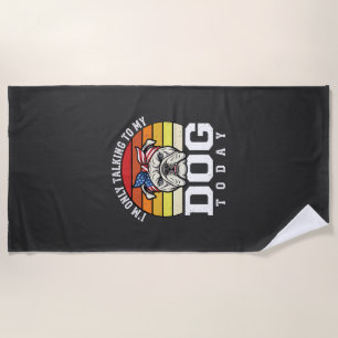 Lustige Bulldogge Hundeliebhaber Retro Zitat Strandtuch