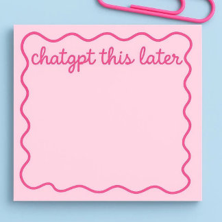 Lustige ChatGPT-Notizzettel | „ChatGPT das später“ Post-it Klebezettel