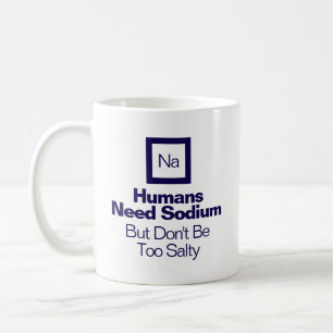 Lustige Chemie-Natrium-Zitat-Nerd-Geschenk-Kaffeet Kaffeetasse
