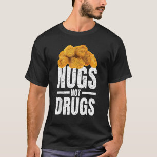 Lustige Chicken Nuggets Nugs Keine Drogen Liebe Hu T-Shirt