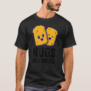 Lustige Chicken Nuggets Nugs Keine Drogen T-Shirt