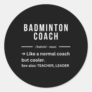Lustige coole Badminton-Trainer-Zitate  Runder Aufkleber