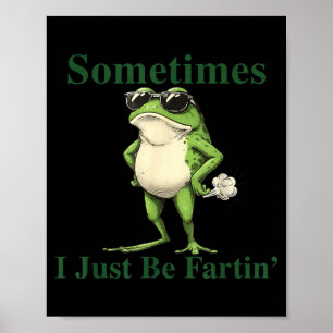 Lustige coole Frosch-Grafik Manchmal bin ich einfa Poster