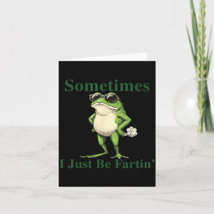 Lustige coole Frosch-Grafik Manchmal furze ich ein Karte