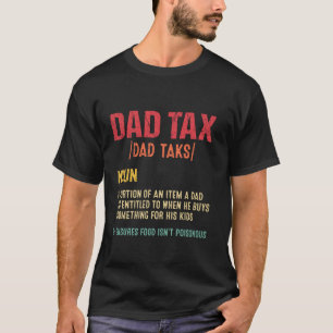 Lustige Dad-Steuer-Definition Cool Vatergeschenk f T-Shirt