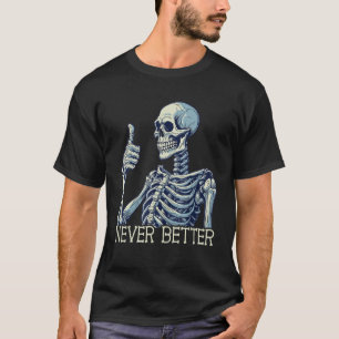 lustige Daumen auf nie bessere Skelett Frauen T-Shirt