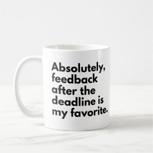 Lustige Deadline Arbeitsweisheit Kaffeetasse