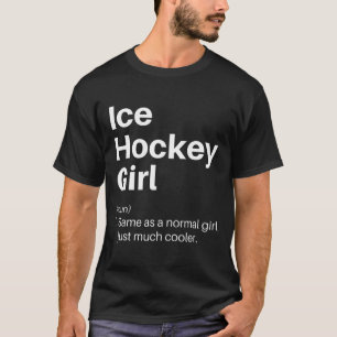 Lustige Definition von Eishockey-Mädchen, bestärke T-Shirt