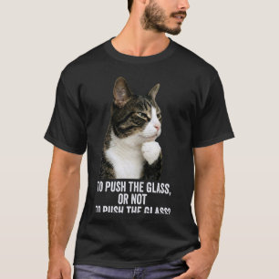 Lustige denkende Katze - Drück das Glas T-Shirt