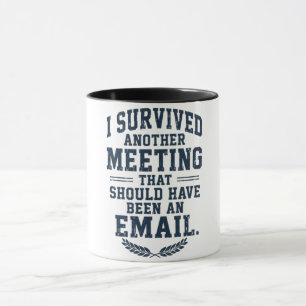 Lustige "Die Besprechung Hätte Eine E-Mail Sein Kö Tasse