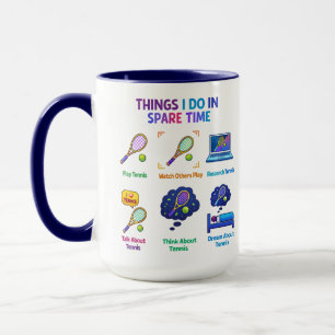 Lustige Dinge, die ich als Tennisspieler mache   T Tasse