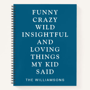 Lustige Dinge, die mein Kind blau gesagt hat  Notizbuch
