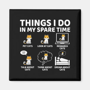 Lustige Dinge Spare Time Kitty Katze Magnet