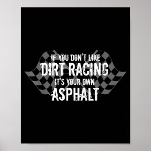 Lustige Dirt Track Racing Zitate, wenn du D nicht  Poster