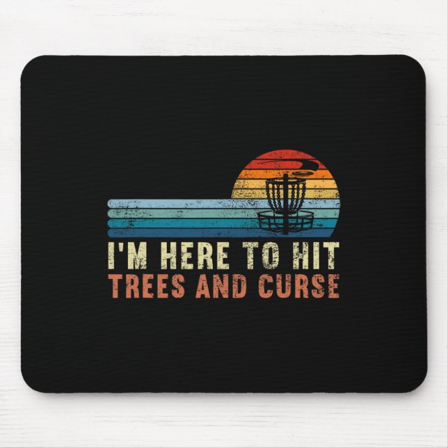 Lustige Disc-Golf-Geschenke Ich bin hier, um Bäume Mousepad (Vorne)