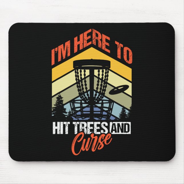 Lustige Disc Golf Ich bin hier, um Bäume zu treffe Mousepad (Vorne)