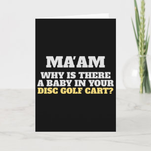 Lustige Disc-Golf-Kleidung Ma'am Warum ein Von In  Karte