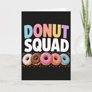 Lustige Donut Donut Squad Süße Bäckerei Liebhaber  Karte