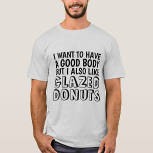 LUSTIGE DONUT GLASIERTE DONUTS GUTER KÖRPER T-SHIR T-Shirt